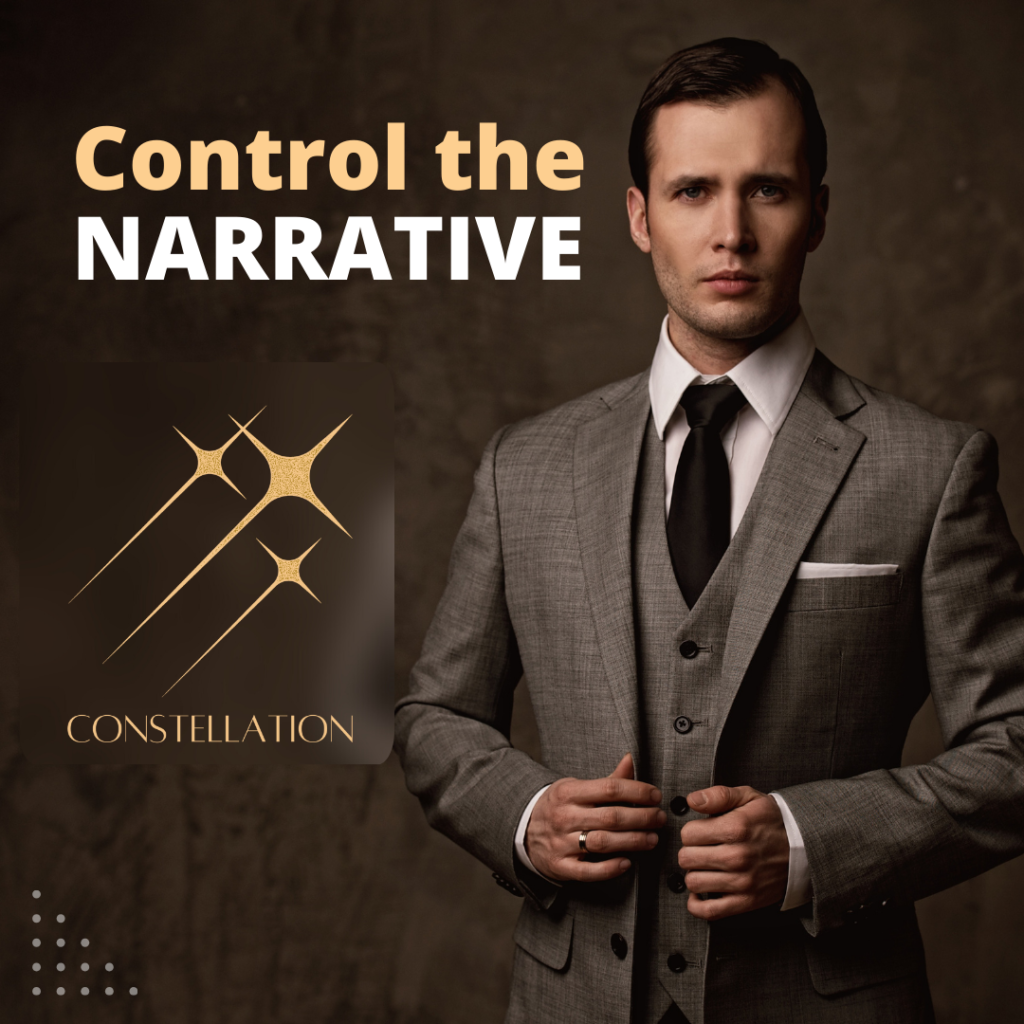 Distinguished gentleman in bespoke three-piece grey suit adjusting his cuff, standing against a dark textured background with the gold Constellation emblem and the words “Control the Narrative” in commanding typography.